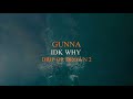 Gunna IDK Why Official Audio
