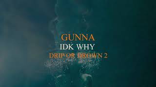 Gunna - IDK Why [Official Audio]