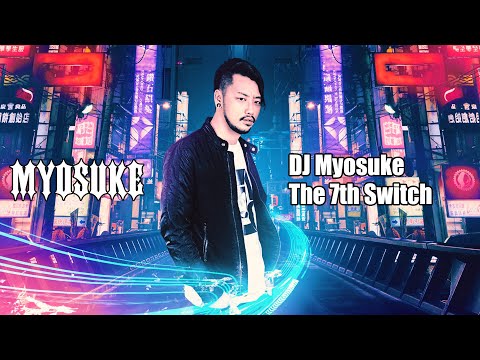 DJ Myosuke - The 7th Switch