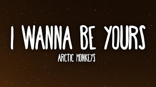 Download lagu Arctic Monkeys - I Wanna Be Yours (Lyrics) mp3