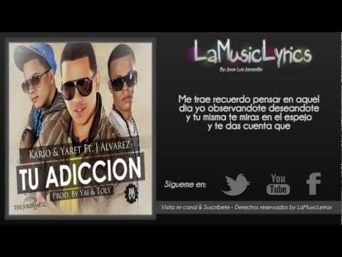 Tu Adiccion - Kario y Yaret Ft J Alvarez (Letra/Lyrics)
