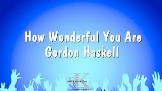 How Wonderful You Are - Gordon Haskell (Karaoke Version)