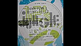 Dawn Penn & Bounty Killer - You Don't Love Me (No No No) (Ambient Jungle Lick)