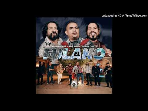 Los Farmerz y Los Inquietos Del Norte - El Fulano
