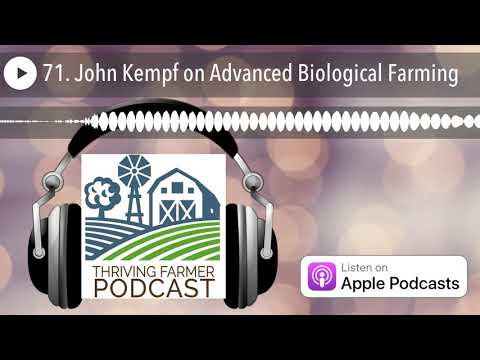 71. John Kempf on Advanced Biological Farming