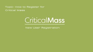How to Register for Critical Mass: NEW User Registration