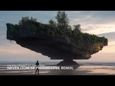 The Roc Project ft. Tina Arena - Never (Tom Se Progressive Remix)