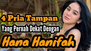 Download lagu 4 Handsome Men Who Were Close to Hana Hanifah mp3