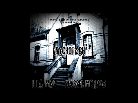 Illa Mac x Massenmord 36 - Psychotisch (Full EP, 2020, Heavy Battle Clan Records)