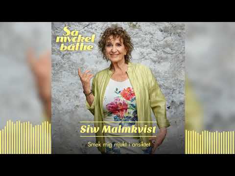 Smek Mig Mjukt I Ansiktet - Siw Malmkvist