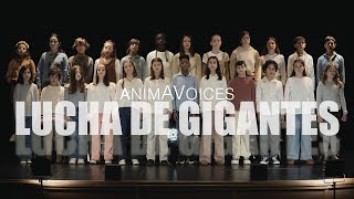 LUCHA DE GIGANTES - Anima Voices