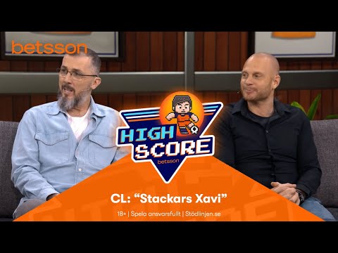 Betsson Highscore – CL: ”Stackars Xavi”