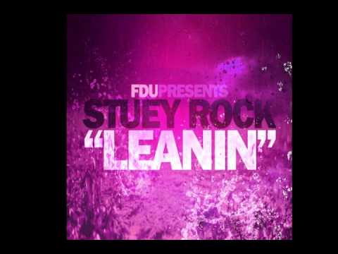 Stuey Rock - Leanin [NEW]!!!