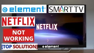 How to Fix NETFLIX App Not Working on Element Smart TV || NETFLIX Element TV Common Problems & Fixes