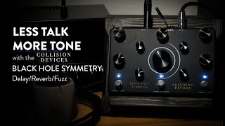 Video thumbnail for Collision Devices Black Hole Symmetry Demo by The Pedal Zone
