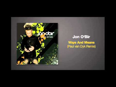 Paul van Dyk Remix of WAYS AND MEANS by Jon O'Bir