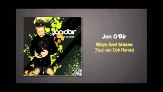 Paul van Dyk Remix of WAYS AND MEANS by Jon O'Bir