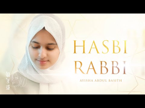 Hasbi Rabbi | Ayisha Abdul Basith [Official Video]