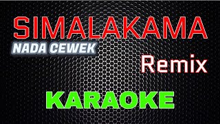 Download lagu SIMALAKAMA - NADA CEWEK Remix [Karaoke] | LMusical mp3
