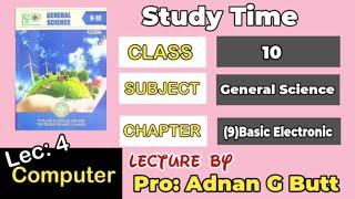General Science 10, Chapter 9 Basic Electronic  LEC: 4 TOPIC: Computer