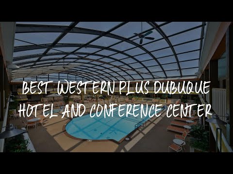 Best Western Plus Dubuque Hotel and Conference Center Review - Dubuque , United States of America