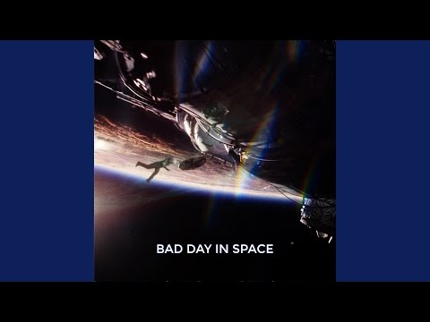 Bad Day In Space