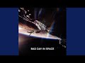 Bad Day In Space
