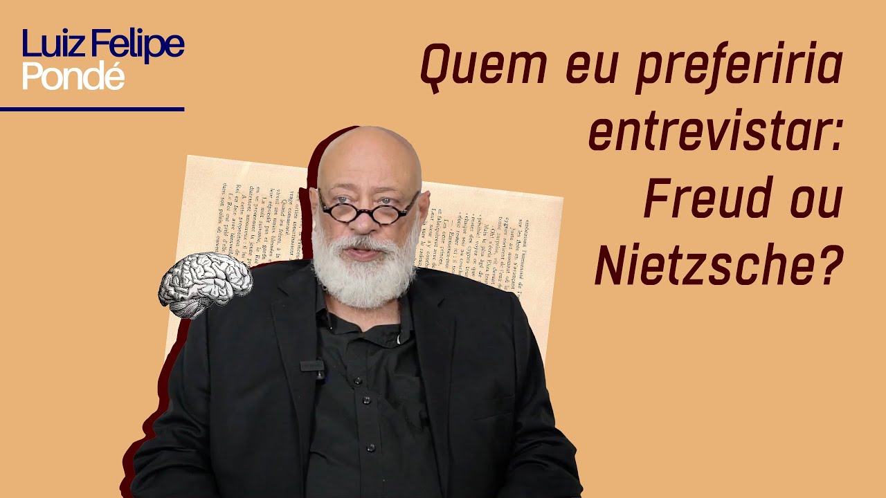 Quem eu preferiria entrevistar: Freud ou Nietzche? | Luiz Felipe Pondé