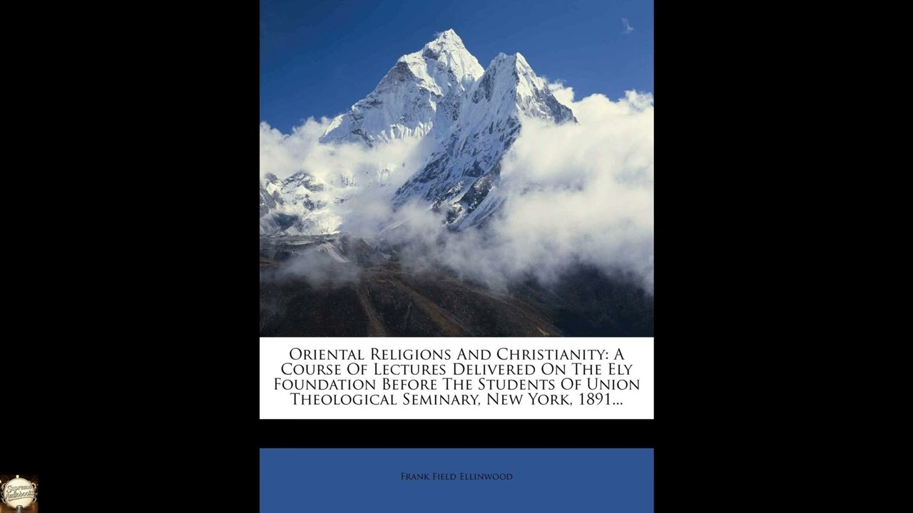 Oriental Religions And Christianity: A Course Of Lectures Delivered On The Ely Foun