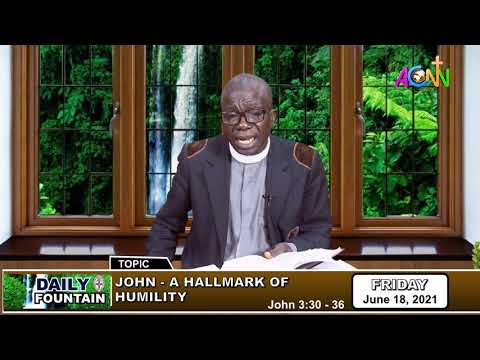 DAILY FOUNTAIN DEVOTIONAL OF JUNE 18, 2021 - THE VEN. MICHAEL ADEWALE ADELEKE