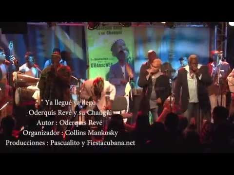 Ya llegué ya llegò - Oderquis Revé y su Changüi