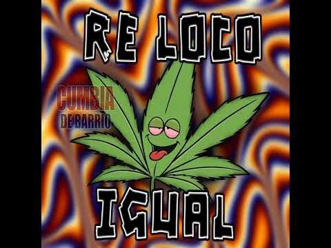Re Loco Igual - Te La Vamos A Dar