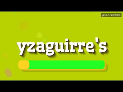 YZAGUIRRE'S - HOW TO PRONOUNCE IT!?