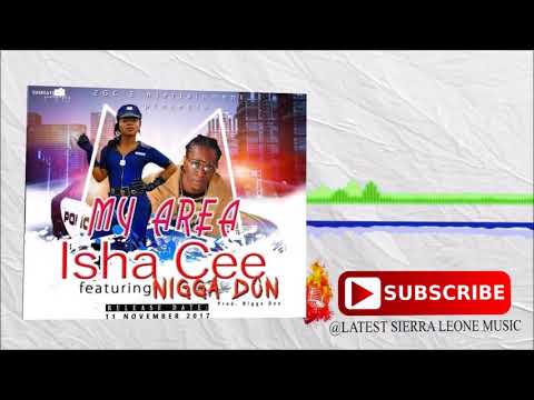 Isha Cee ft Nega Don - My Area | Official Audio 2017 🇸🇱 | Music Sparks