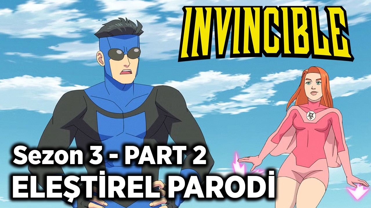 INVINCIBLE - SEZON 3 PART 2 - ELEŞTİREL PARODİ