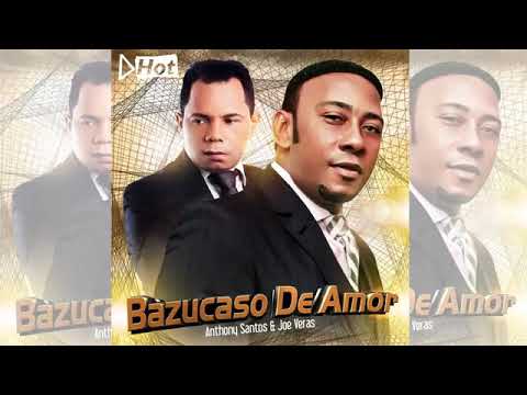 Anthony Santos ft. Joe Veras Bazucazo de Amor 💘 2019