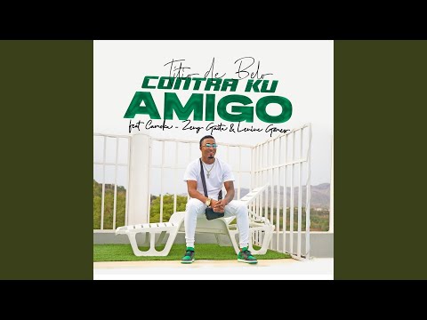 Contra Ku Amigo (feat. Camoka, Zeny Gaita & Lenine Gomes)
