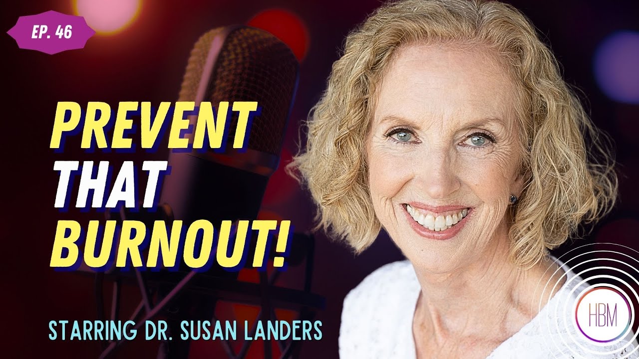 Episode 46: Susan Landers - Attention Working Moms and Healthcare Practitioners, Prevent that Burnout!