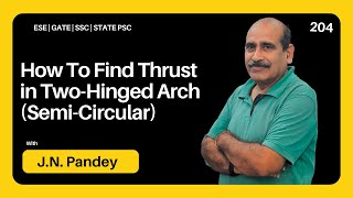 How To Find Thrust in Two-Hinged Arch (Semi-Circular) | Lecture 204