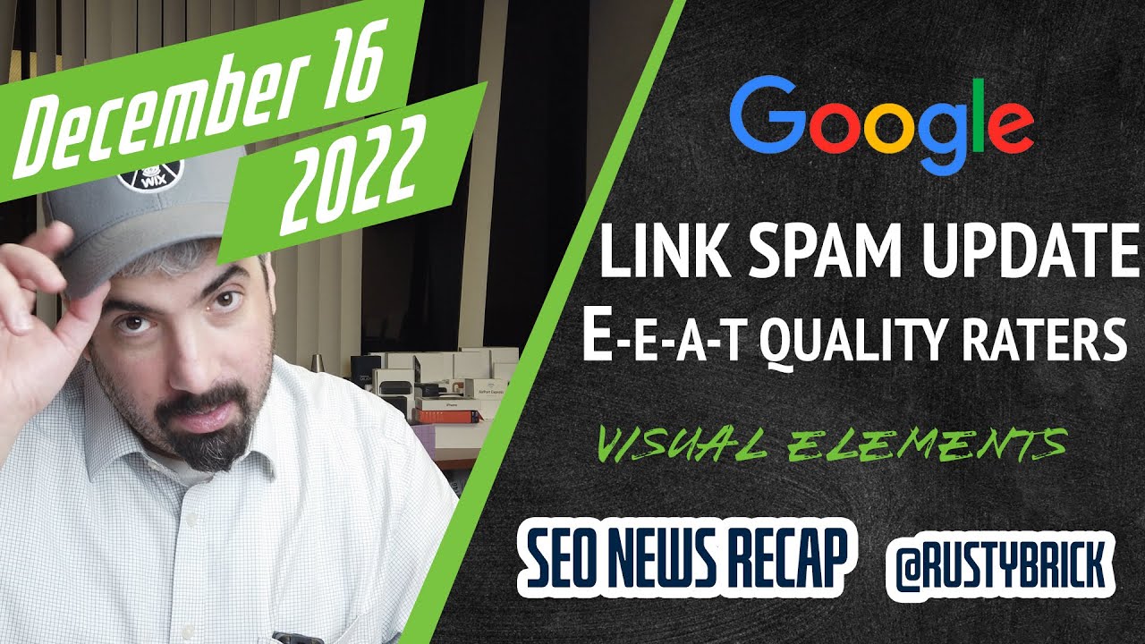 Search News Buzz Video Recap: Google December 2022 Link Spam Update, E-E-A-T Guidelines Updated, Visual Elements, Status Dashboard, Content Ideas & More
