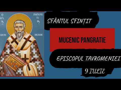 SFANTUL SFINTIT MUCENIC PANGRATIE, EPISCOPUL TAVROMENIEI - 9 iulie