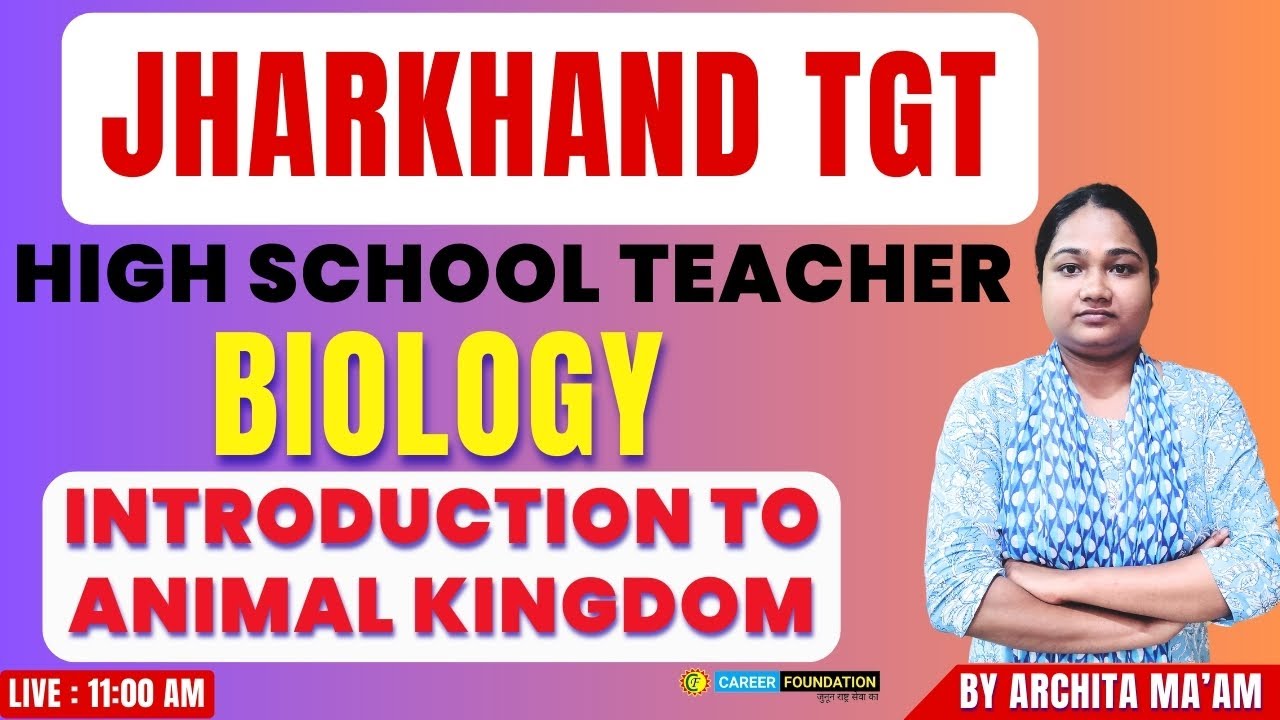 JSSC TGT | BIOLOGY | INTRODUCTION TO ANIMAL KINGDOM | BY ARCHITA MAAM | HIGH SCHOOL TEACHER 