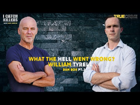 Dan Box EP 2: William Tyrrell, Have you got the evidence to back this up?