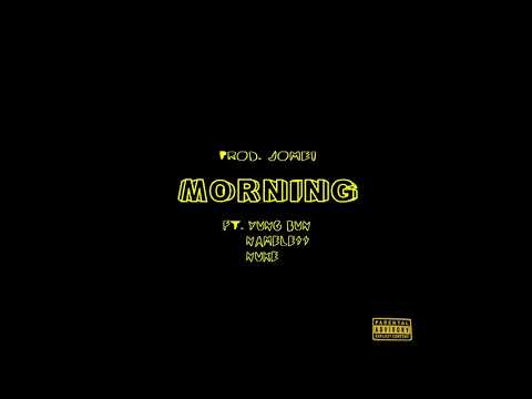 Gen2k - Morning ft. Yvngbun, Nameless, Nuke