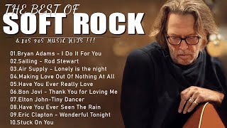 Eric Clapton, Elton John, Michael Bolton, Air Supply, Bee Gees🔥Best Soft Rock Songs of All Time