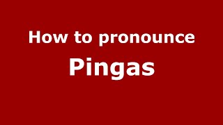 How to pronounce Pingas