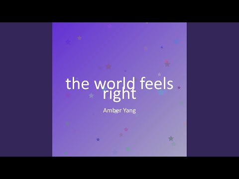 the world feels right