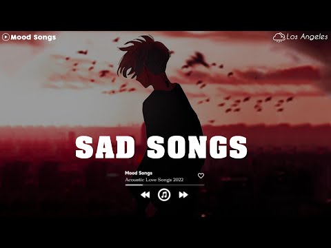 Sad Song Playlist # 1 😢 Viral Hits 2022 ~ Depressing Songs Playlist 2022 That Will Make You Cry 💔