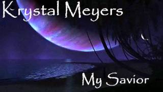 Krystal Meyers - My Savior (with lyrics) - HD