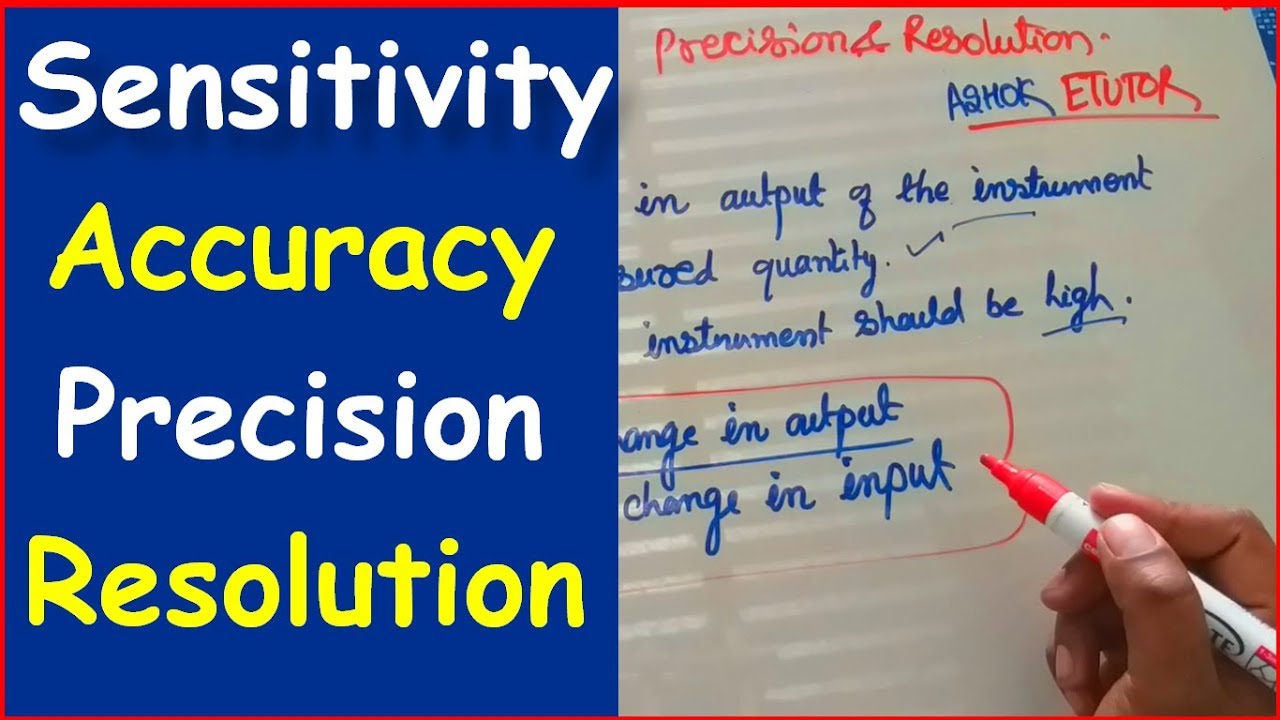 Sensitivity Accuracy Precision and Resolution Value in Instrumentation Measurement -